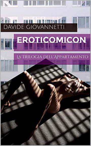 Eroticomicon: La Trilogia dell'Appartamento